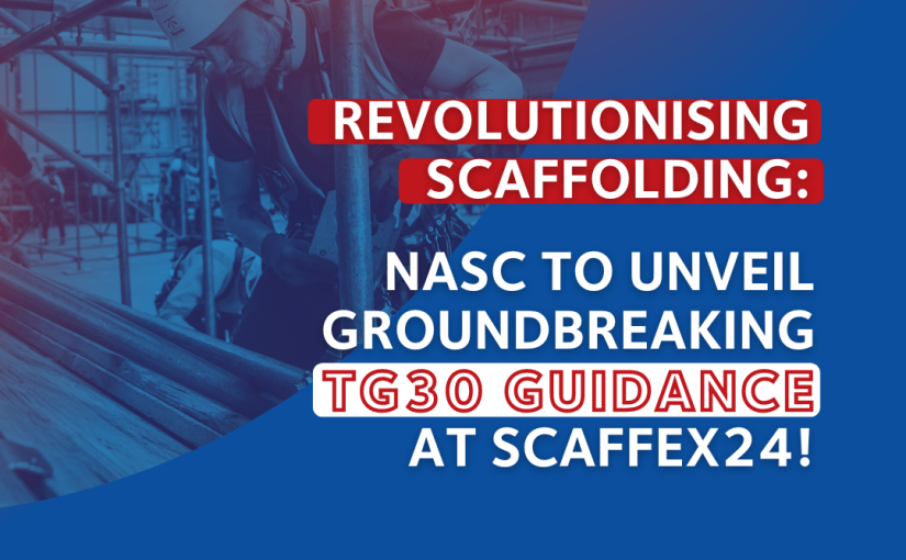 NASC set to Introduce TG30, Groundbreaking System Scaffolding Guidance at ScaffEx24